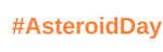 30 giugno 2017 AsteroidDay dalle 21-30 (1)