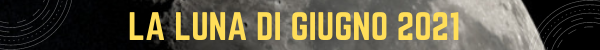 La Luna di giugno 21