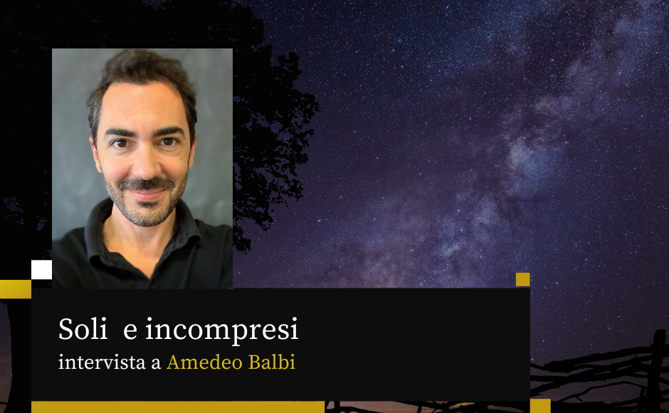 Soli e incompresi intervista a Amedeo Balbi_corretta