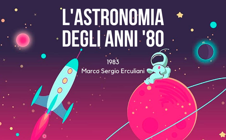l'astronomia degli anni 80_1983