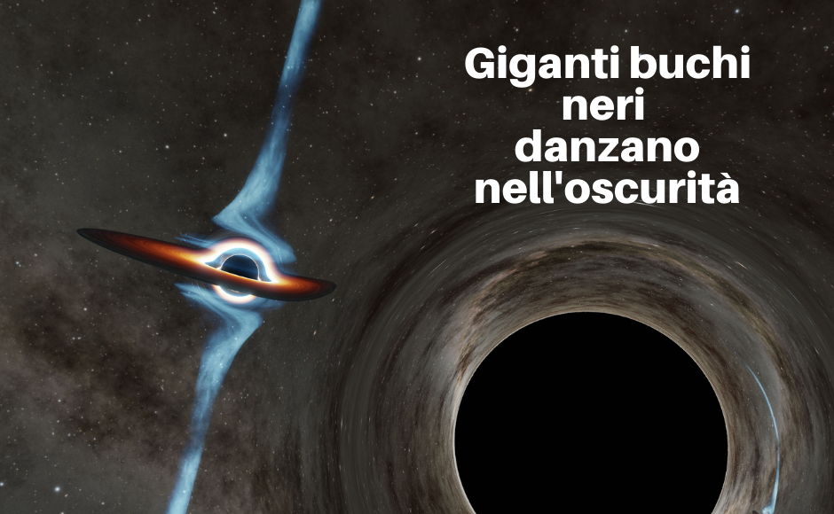 Giganti buchi neri danzano nell'oscurità