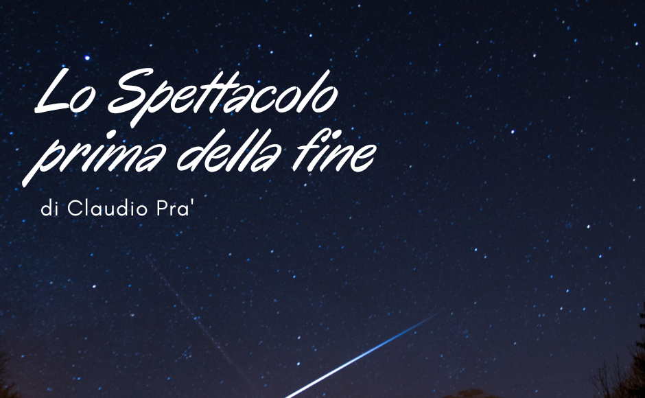 Lo Spettacolo prima della fine
