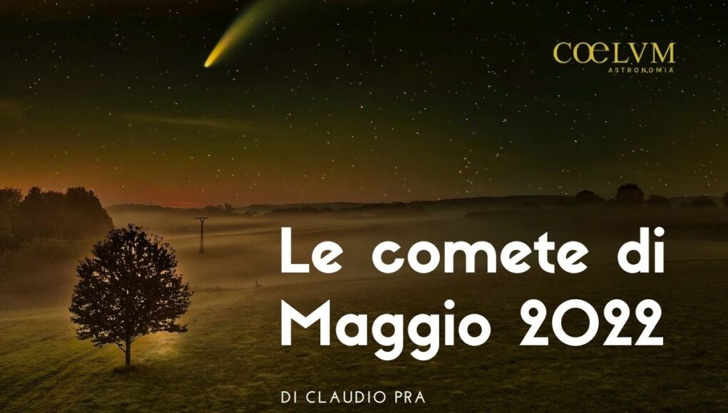 Le comete di Maggio 2022