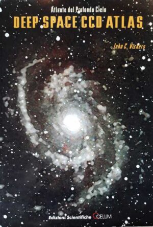 DEEP SPACE CCD ATLAS di John C. Vickers