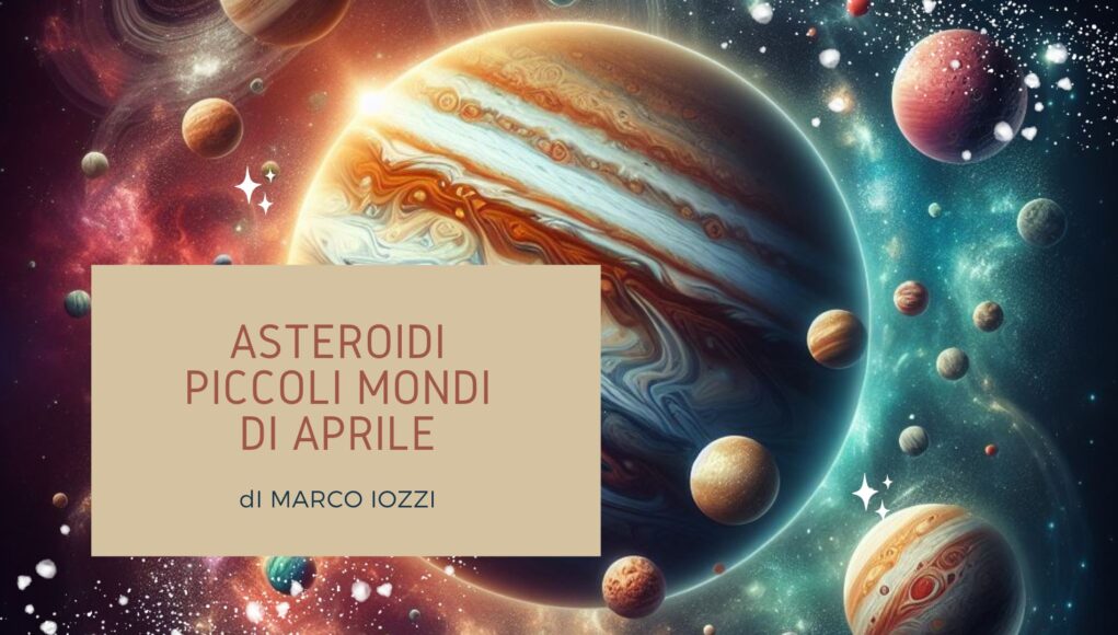 ASTEROIDI APRILE
